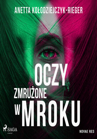 Oczy zmrużone w mroku Anetta Kołodziejczyk-Rieger - okladka książki