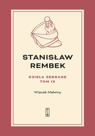 Dzieła zebrane. Tom 9. Wianek Malwiny Stanisław Rembek - okladka książki