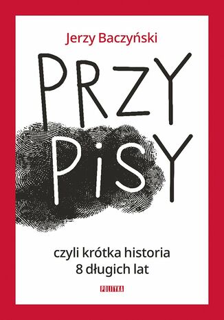 PrzyPiSy czyli krótka historia 8 długich lat Jerzy Baczyński - okladka książki