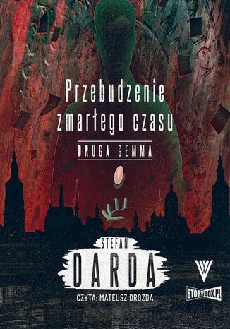 Przebudzenie zmarłego czasu. Tom 2. Druga gemma Stefan Darda - okladka książki