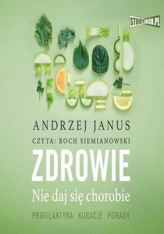 Zdrowie. Nie daj się chorobie Andrzej Janus - okladka książki