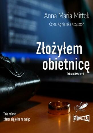 Taka miłość. Część 2. Złożyłem obietnicę Anna Maria Mittek - okladka książki