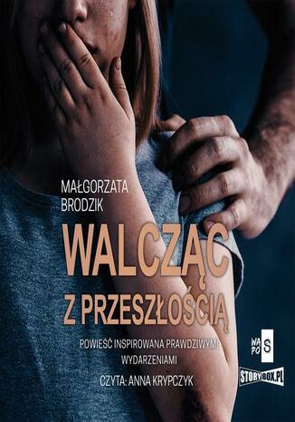 Walcząc z przeszłością Małgorzata Brodzik - okladka książki