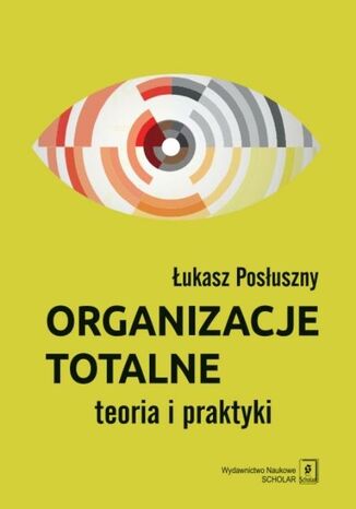 Organizacje totalne Łukasz Posłuszny - okladka książki