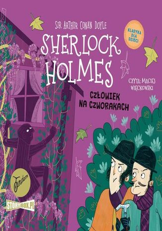 Klasyka dla dzieci. Sherlock Holmes. Tom 28. Człowiek na czworakach Arthur Conan Doyle - okladka książki