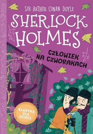 Sherlock Holmes. Tom 28. Człowiek na czworakach Arthur Conan Doyle - okladka książki