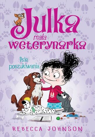 Julka  mała weterynarka. Tom 7. Psie poszukiwania Rebecca Johnson - okladka książki