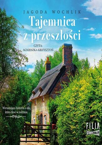 Tajemnica z przeszłości Jagoda Wochlik - okladka książki