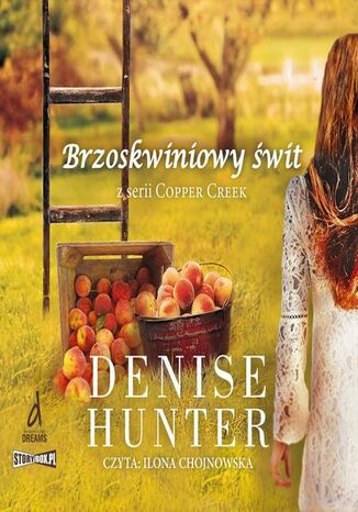 Copper Creek. Tom 1. Brzoskwiniowy świt Denise Hunter - okladka książki