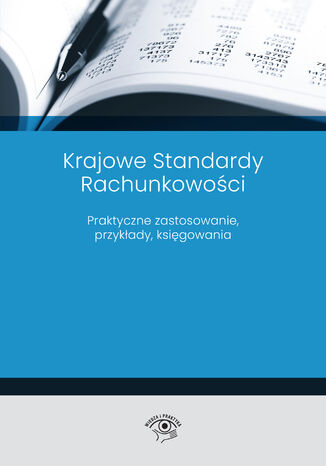 Krajowe Standardy Rachunkowości 2023 Praktyczne zastosowanie, przykłady, księgowania Katarzyna Trzpioła - okladka książki