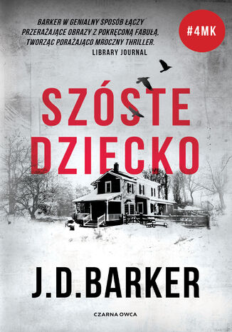 Trylogia 4MK (tom 3). Szóste dziecko J.D. Barker - okladka książki