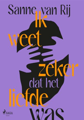 Ik weet zeker dat het liefde was Sanne van Rij - okladka książki