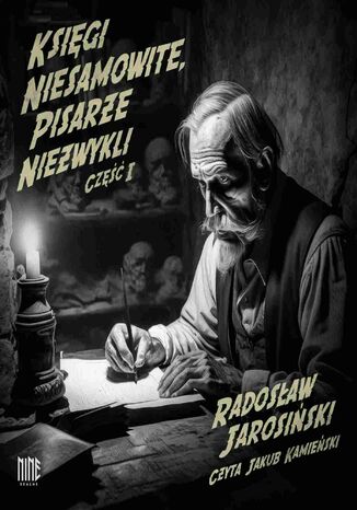 Księgi niesamowite, pisarze niezwykli. Część I Radosław Jarosiński - okladka książki