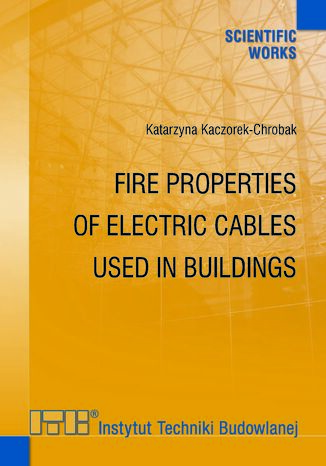 Fire properties of electric cables used in buildings Katarzyna Kaczorek-Chrobak - okladka książki