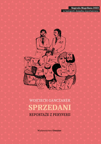 Sprzedani Reportaże z peryferii Wojciech Ganczarek - okladka książki