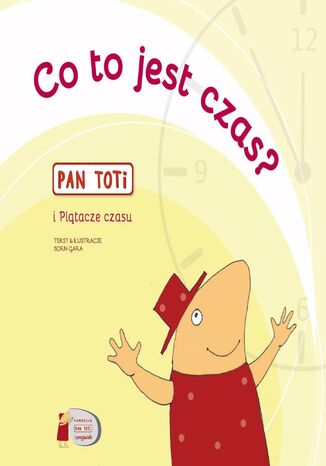 Pan Toti i Plątacze czasu. Co to jest czas? Sorn Gara - okladka książki