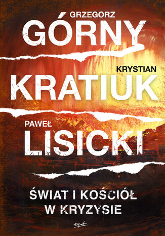 Świat i Kościół w kryzysie Grzegorz Górny, Krystian Kratiuk, Paweł Lisicki - okladka książki