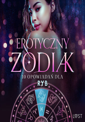 Erotyczny zodiak: 10 opowiadań dla Ryb Nicole Löv, Marie Metso, Alexandra Södergran, Julie Jones, Amanda Backman, Beatrice Nielsen, Vanessa Salt, Olrik, Chrystelle LeRoy - audiobook MP3