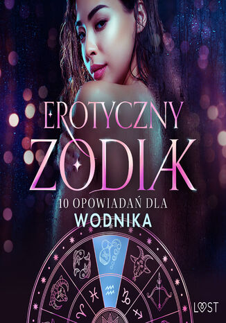 Erotyczny zodiak: 10 opowiadań dla Wodnika Catrina Curant, Annah Viki M., SheWolf, Camille Bech, Chrystelle LeRoy, B. J. Hermansson - audiobook MP3