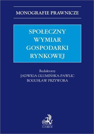 Społeczny wymiar gospodarki rynkowej Jadwiga Glumińska-Pawlic, Bogusław Przywora prof. UJD - okladka książki