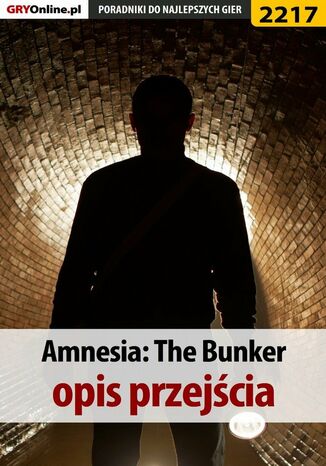 Amnesia The Bunker. Poradnik do gry Dawid Lubczyński - okladka książki