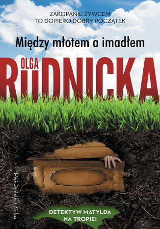 Między młotem a imadłem. Matylda Dominiczak. Tom 7 Rudnicka Olga - okladka książki