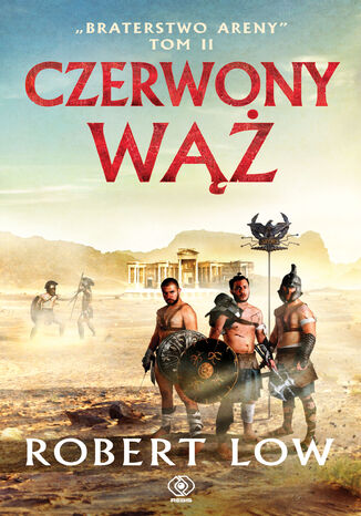 Braterstwo Areny (Tom 2). Czerwony Wąż Robert Low - okladka książki