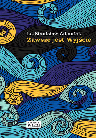 Zawsze jest wyjście Stanisław Adamiak - okladka książki