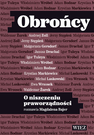 Obrońcy. O niszczeniu praworządności Magdalena Bajer - okladka książki