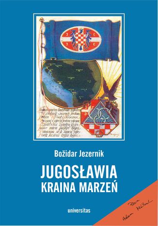 Jugosławia, kraina marzeń Božidar Jezernik - okladka książki