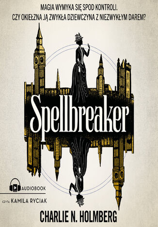 Spellbreaker Charlie N. Holmberg - audiobook MP3