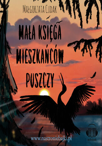Mała księga mieszkańców puszczy Małgorzata Cudak - okladka książki