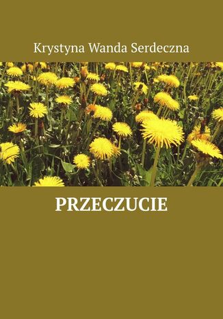 Przeczucie Krystyna Serdeczna - okladka książki