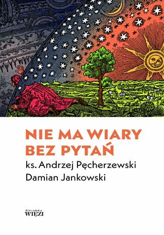 Nie ma wiary bez pytań Damian Jankowski, Ks. Andrzej Pęcherzewski - okladka książki