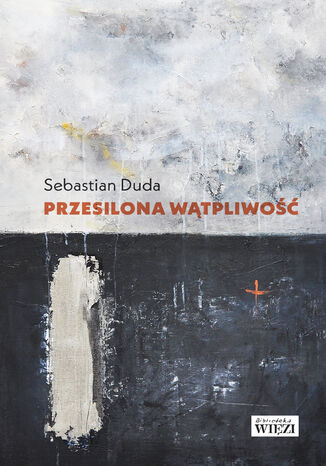 Przesilona wątpliwość Sebastian Duda - okladka książki