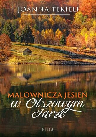 Malownicza jesień w Olszowym Jarze Joanna Tekieli - okladka książki