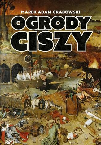 Ogrody ciszy Marek Adam Grabowski - okladka książki