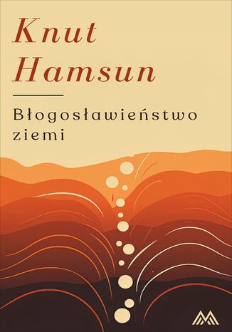 Błogosławieństwo ziemi Knut Hamsun - okladka książki