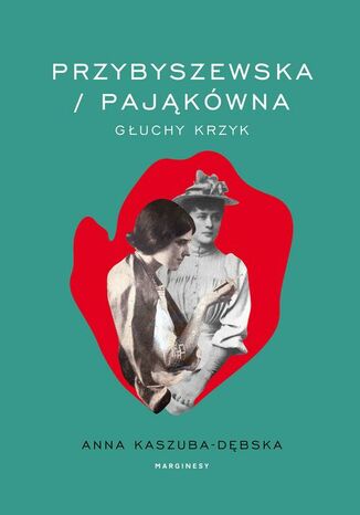 Przybyszewska/Pająkówna Anna Kaszuba-Dębska - okladka książki