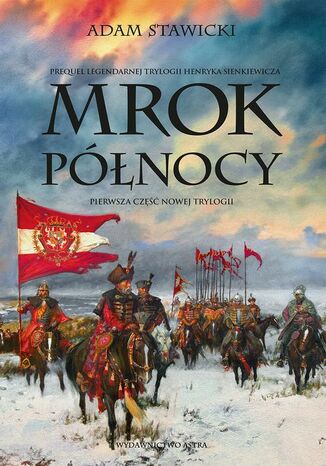 Mrok Północy. Nowa Trylogia. Tom 1 Adam Stawicki - okladka książki