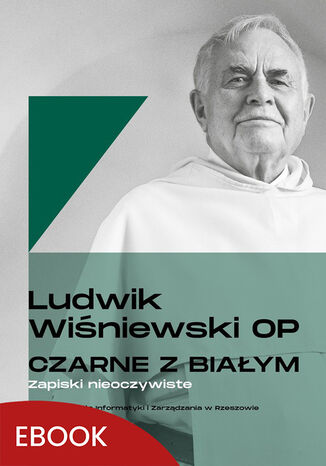 Czarne z białym Zapiski nieoczywiste. Zapiski nieoczywiste Ludwik Wiśniewski OP - okladka książki