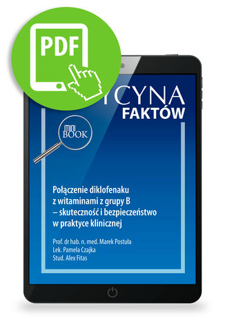 Połączenie diklofenaku z witaminami z grupy B - skuteczność i bezpieczeństwo w praktyce klinicznej Marek Postuła, Pamela Czajka, Alex Fitas - okladka książki