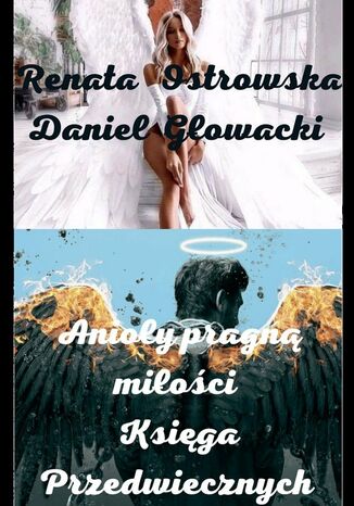 Anioły pragną miłości Daniel Głowacki, Renata Ostrowska - okladka książki