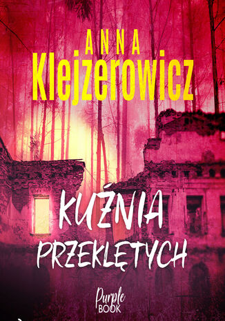 Kuźnia przeklętych Anna Klejzerowicz - okladka książki