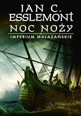 Noc noży. Imperium Malazańskie. Tom 1 Ian Cameron Esslemont - okladka książki