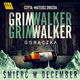 Gorączka. Śmierć w December. Tom 2 Caroline Grimwalker i Leffe Grimwalker - audiobook MP3