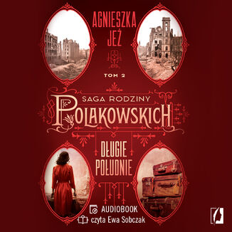 Długie południe. Saga rodziny Polakowskich. Tom 2 Agnieszka Jeż - audiobook MP3