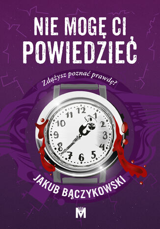 Nie mogę ci powiedzieć Jakub Bączykowski - okladka książki