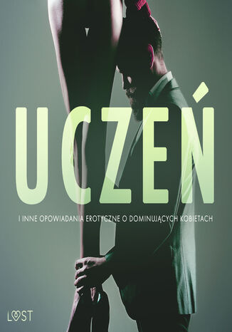 Uczeń i inne opowiadania erotyczne o dominujących kobietach Alexandra Södergran, Anita Bang, Lea Lind, Reiner Larsen Wiese, Camille Bech, Elena Lund, B. J. Hermansson - audiobook MP3