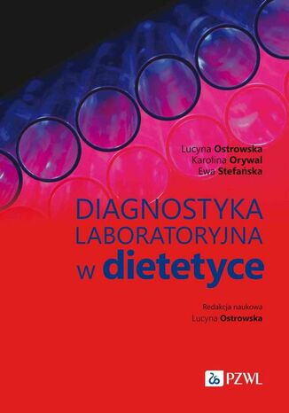 Diagnostyka laboratoryjna w dietetyce Ewa Stefańska, Lucyna Ostrowska, Karolina Orywal - okladka książki